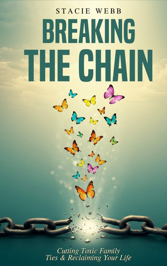 Breaking the Chain: Cutting Toxic Family Ties & Reclaiming Your Life cover