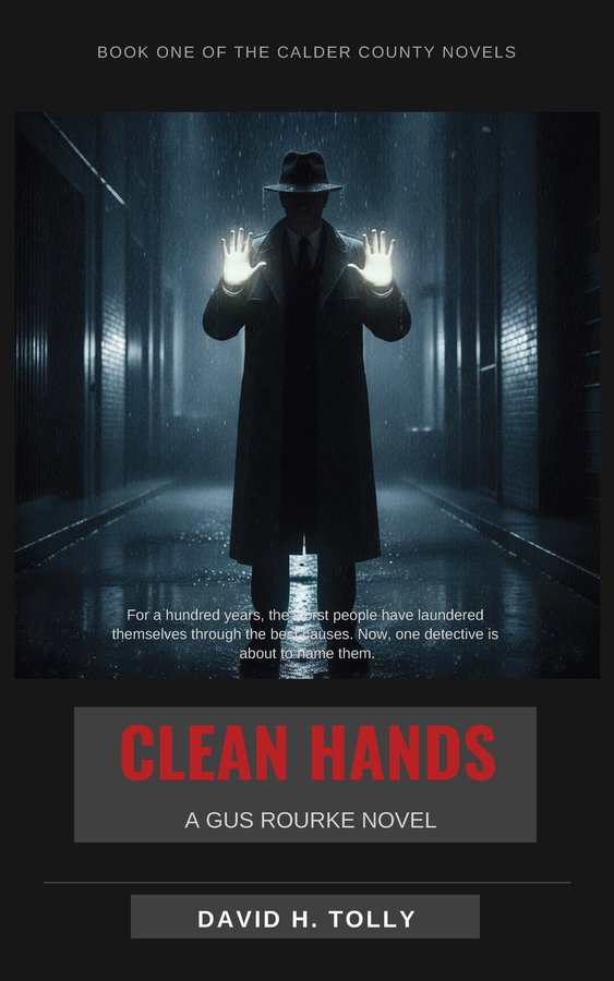 CLEAN HANDS, A GUS ROURKE NOVEL Book One of the Calder County Novels cover