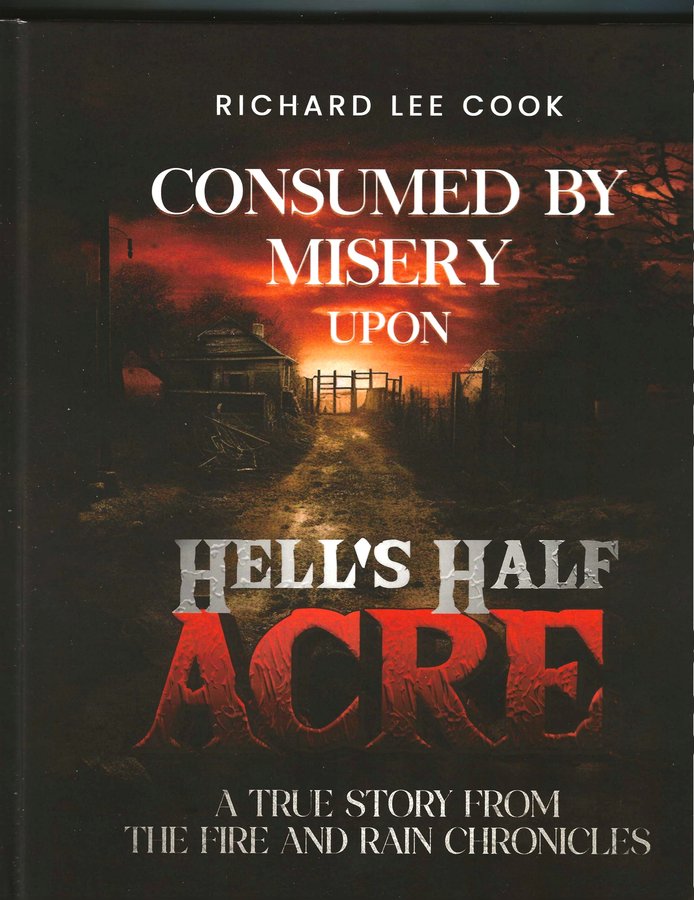 CONSUMED BY MISERY UP ON HELL'S HALF ACRE, the true story. cover