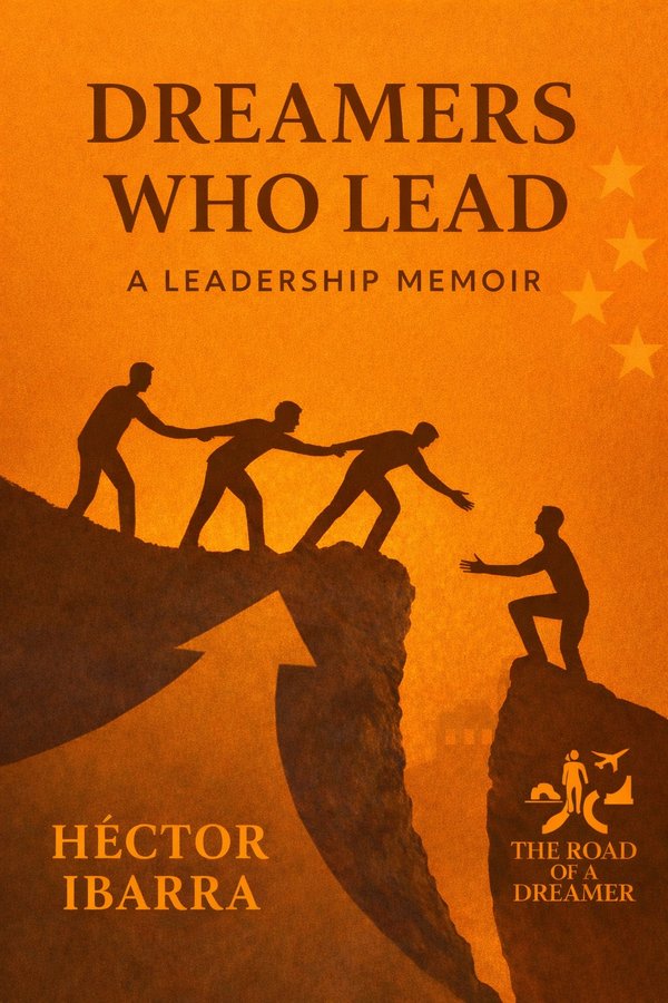 Dreamers Who Lead: A Leadership memoir cover