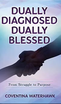 Dually Diagnosed Dually Blessed: from Struggle to Purpose cover
