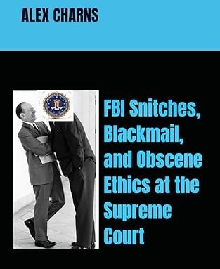 FBI Snitches, Blackmail, and Obscene Ethics at the Supreme Court cover
