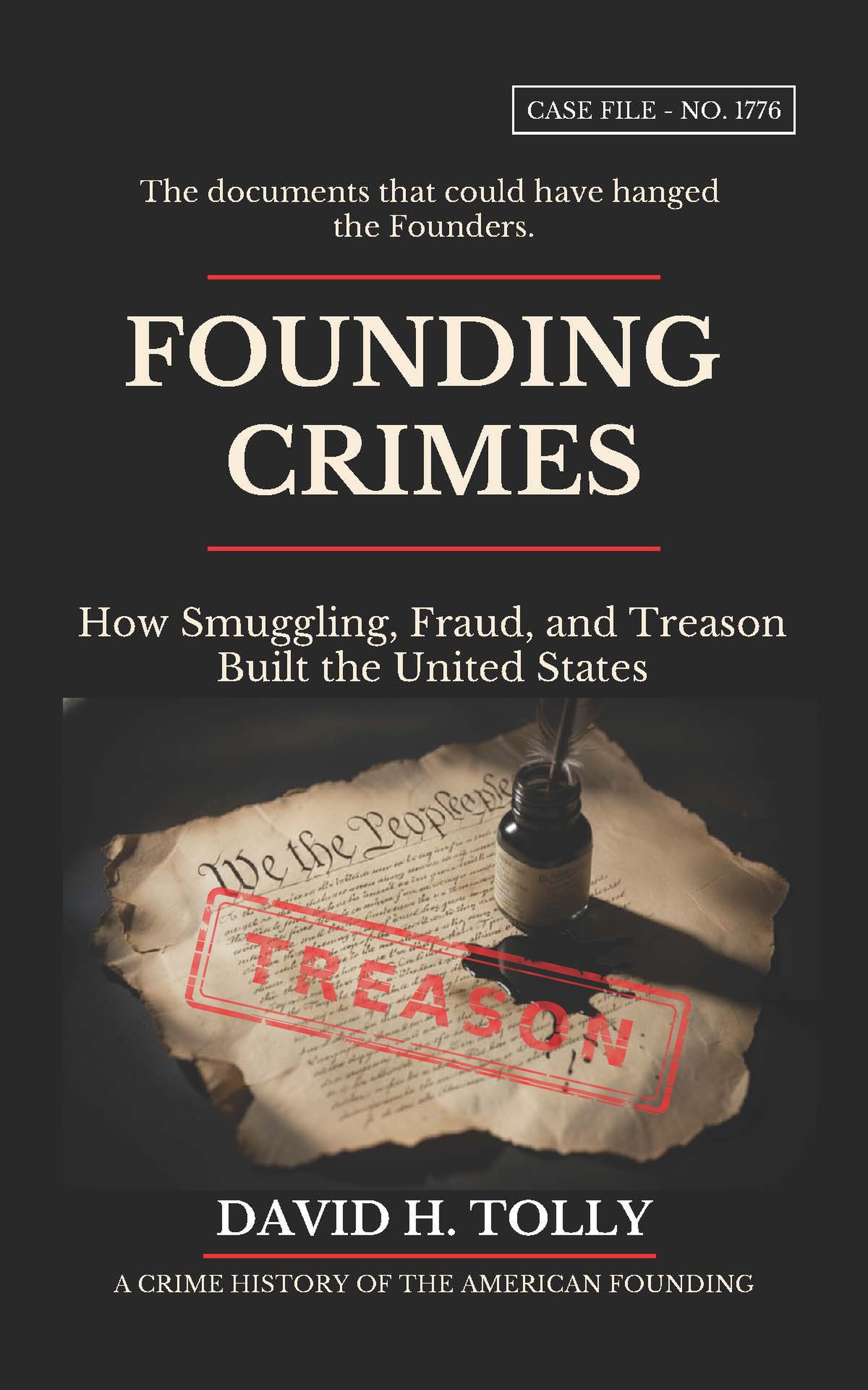 FOUNDING CRIMES How Smuggling, Fraud, and Treason Built the United States: The Documents That Could Have Hanged the Founders. A Crime History of the American Founding cover