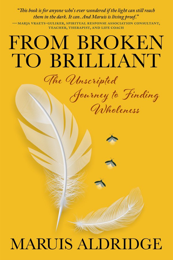 From Broken to Brilliant -the unscripted journey to finding a wholeness cover