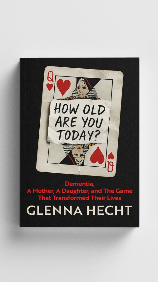 How Old Are You Today? Dementia, A Mother, A Daughter, and The Game that Transformed Their Lives cover
