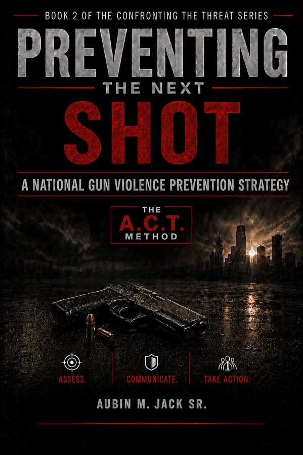 Preventing the Next Shot A National Gun Violence Prevention Strategy The A.C.T Method cover