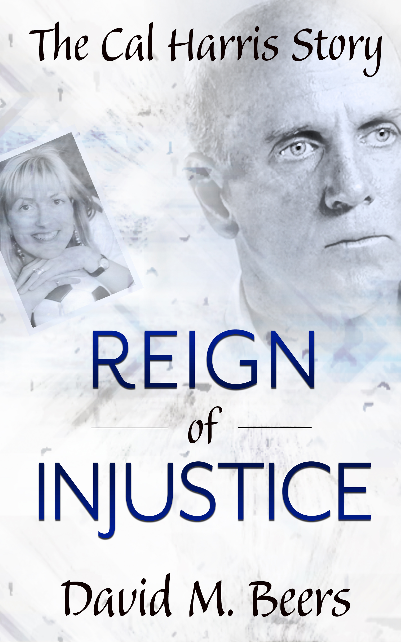 Cover of 'Reign of Injustice' The Cal Harris Story