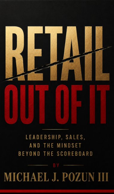 Retail Out Of It-Leadership, Sales, And The Mindset Beyond The Scoreboard cover