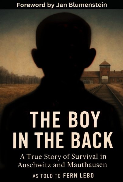 The Boy in the Back; A True Story of Survival in Auschwitz and Mauthausen cover